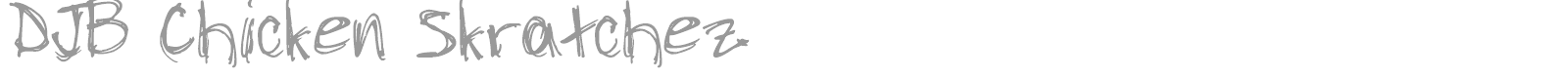 DJB Chicken Skratchez font preview